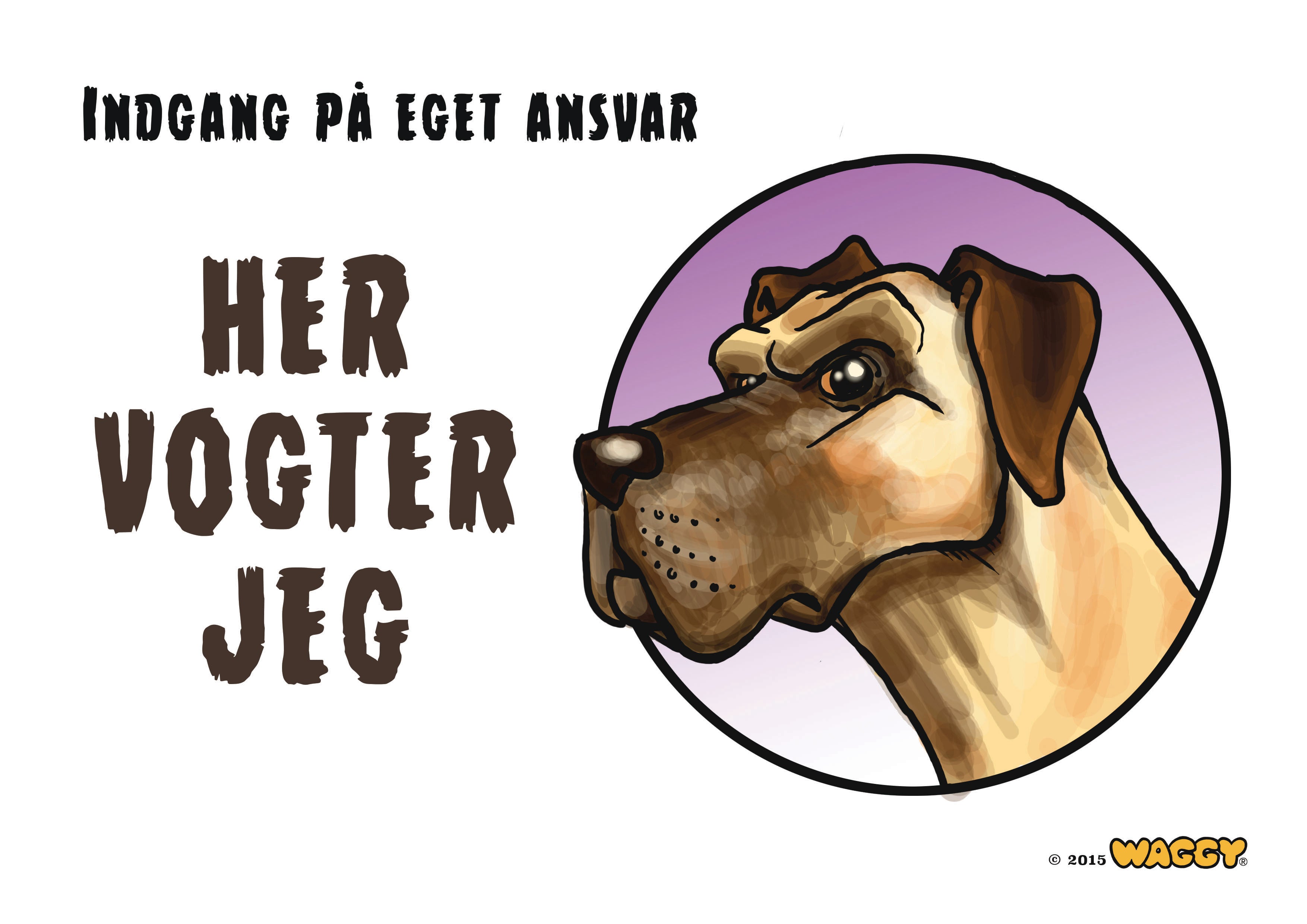 Waggy 'Her vogter jeg' skilt