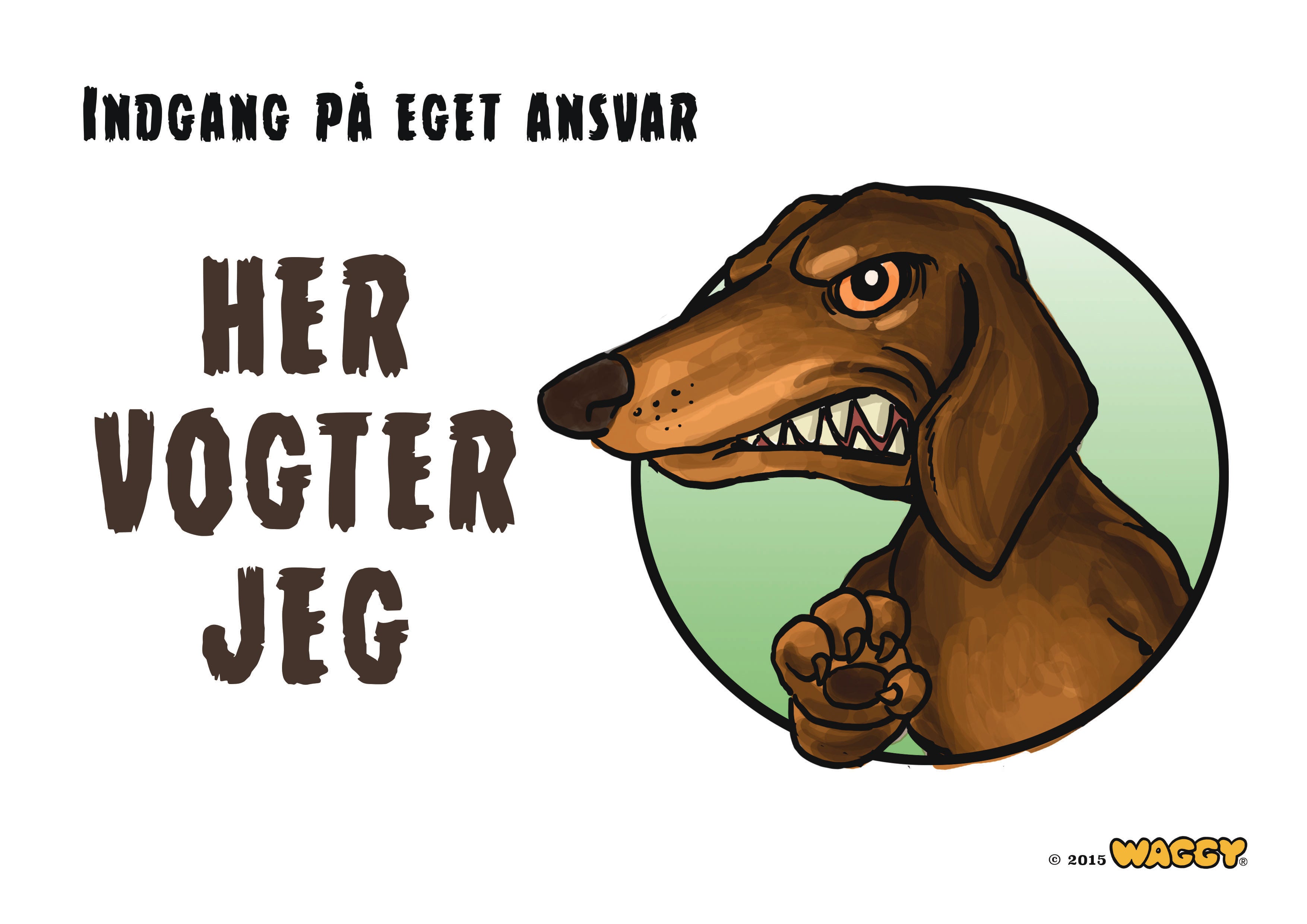 Waggy 'Her vogter jeg' skilt