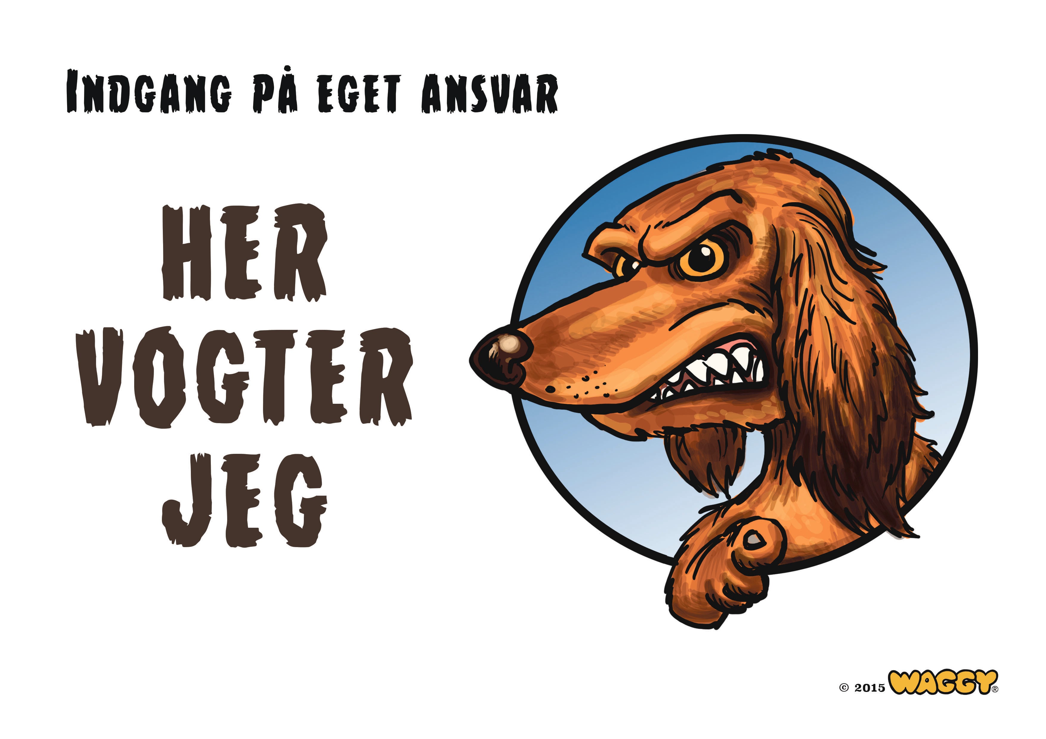 Waggy 'Her vogter jeg' skilt