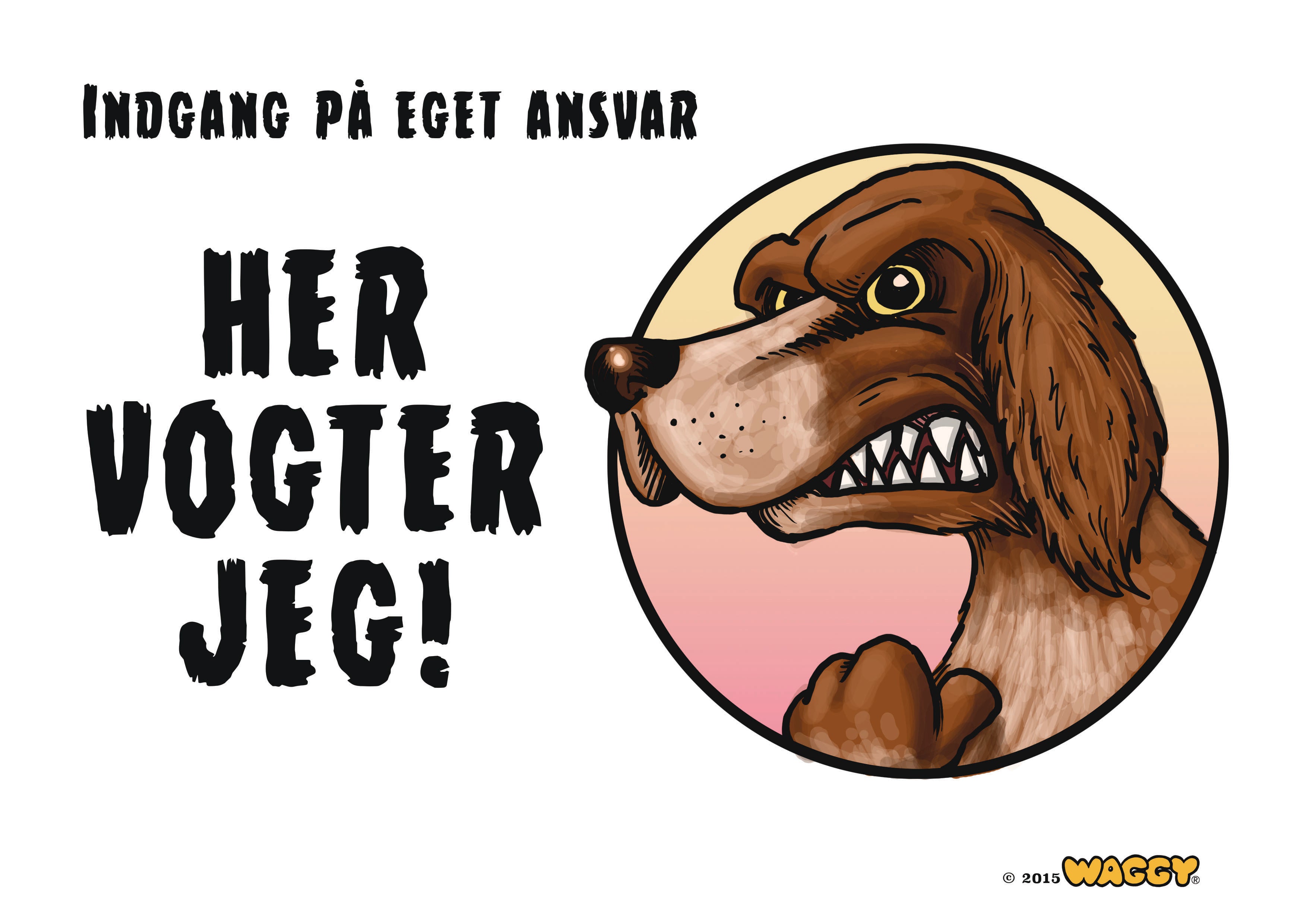 Waggy 'Her vogter jeg' skilt