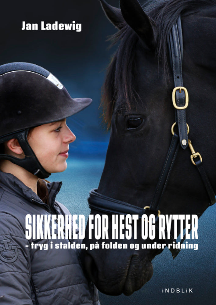 Jan Ladewig Sikkerhed for hest og rytter – tryg i stalden, på folden og under ridning - Bog