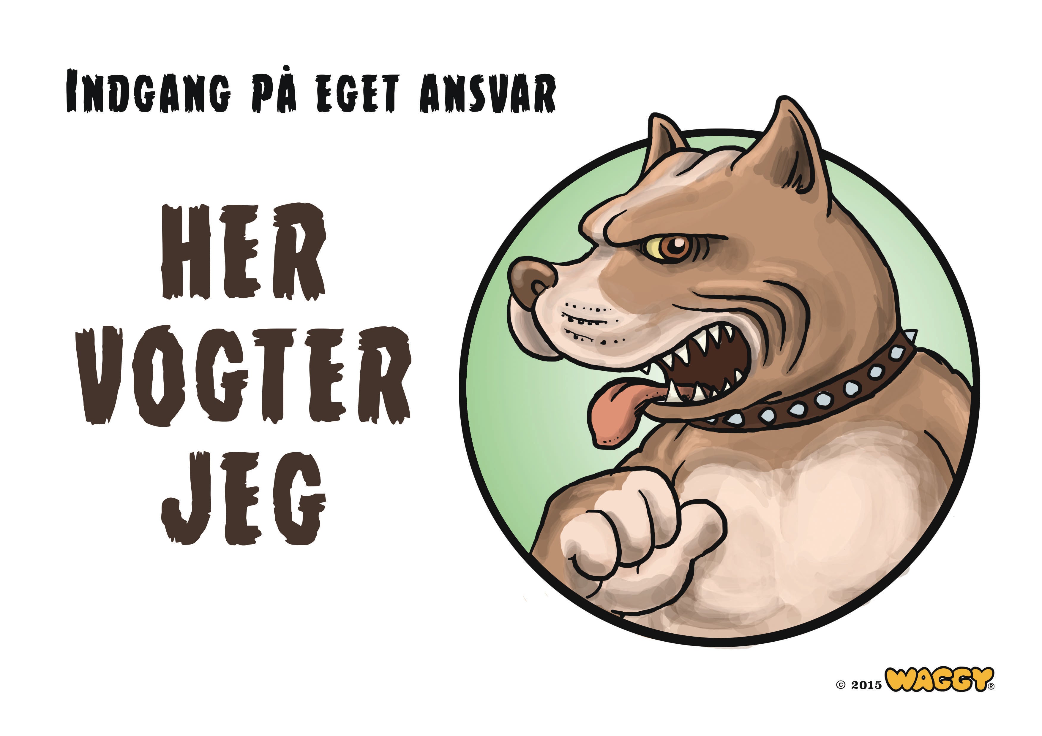Waggy 'Her vogter jeg' skilt
